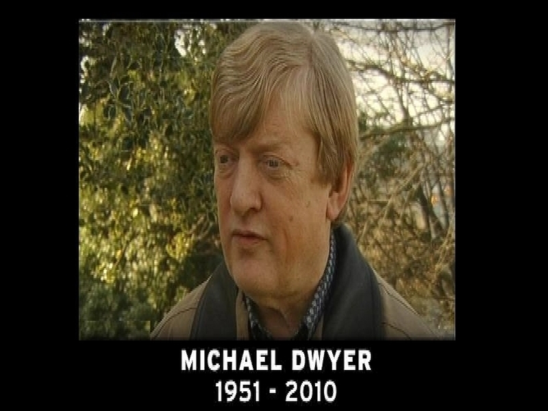 Michael Dwyer - Died after short illness