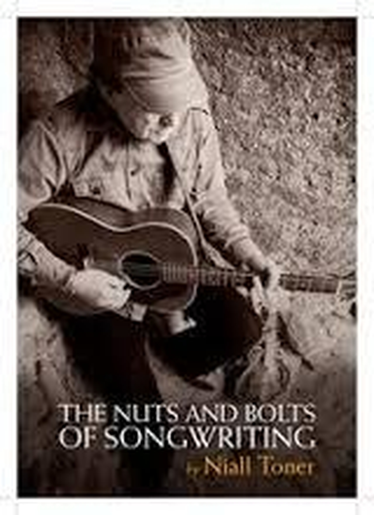 Niall Toner - The Nuts and Bolts of Song-Writing