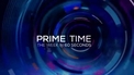 Prime Time - The Week in 60 Seconds