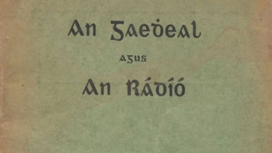An Gaedhael agus an Rádíó c1936 © RTÉ & Conradh na Gaeilge
