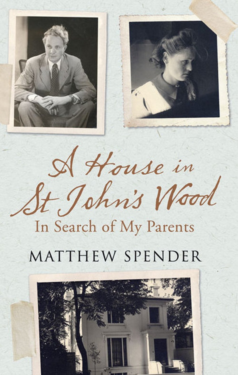 A House in St John's Wood: Matthew Spender's tolerant, perceptive portrait of his parents' unconventional marriage.