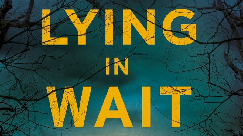 Lying in Wait: "(characters) who appear real and convincing, even when some of them are behaving in a monstrous way."