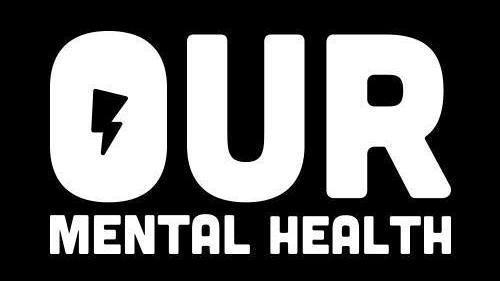 Our Mental Health