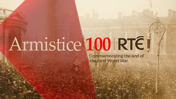Armistice 100 on RTÉ: Commemorating the end of World War One