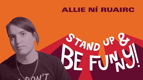 Stand Up & Be Funny - Allie Ní Ruairc