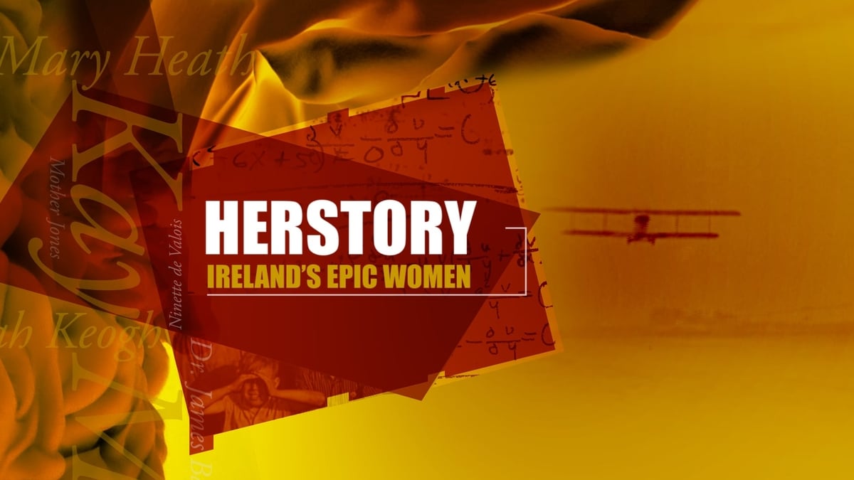 HERSTORY Ireland's Epic Women
