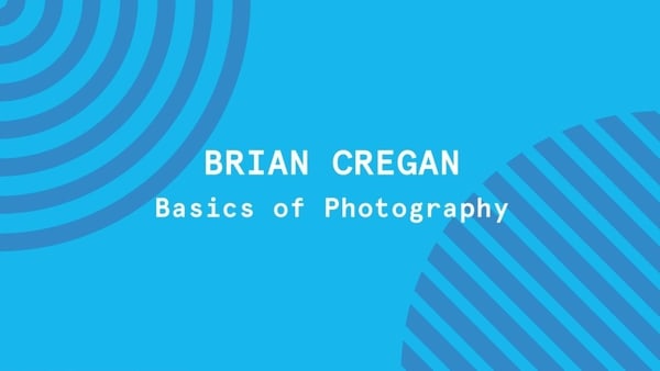 Creative Schools TV - Brian Cregan and the Basics of Photography