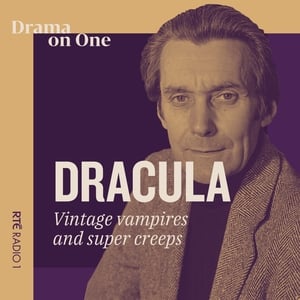 DRACULA by Bram Stoker, adapted for radio by P.J. O'Connor
