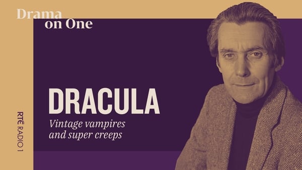 Dracula - listen to the classic RTÉ Players production