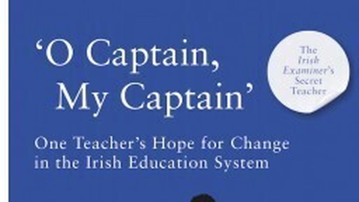 ‘O Captain, My Captain’: One Teacher’s Hope for Change in the Irish Education System