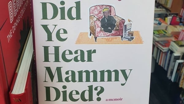 Did Ye Hear Mammy Died? Séamas O'Reilly on his new memoir