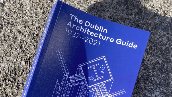 The Dublin Architecture Guide 1937–2021 - read an extract