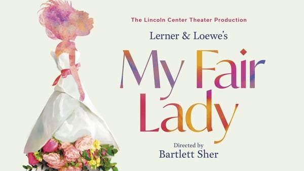 Classic musical My Fair Lady is heading to Dublin
