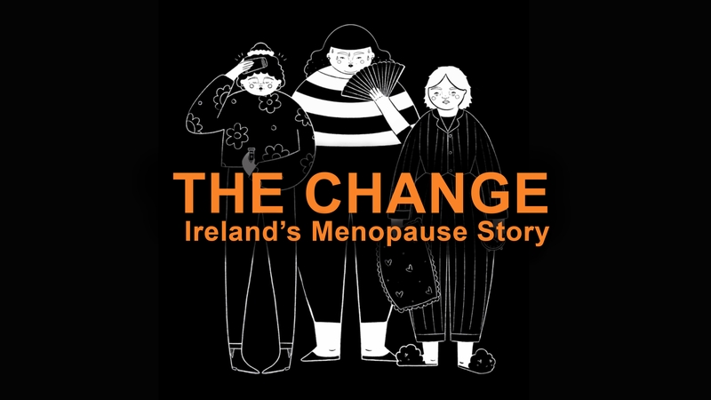 The Change: Ireland's Menopause Story