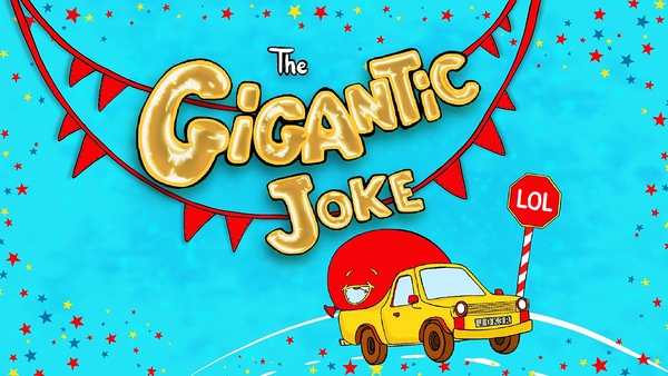 The Gigantic Joke: All aboard the Chuckle Truck!