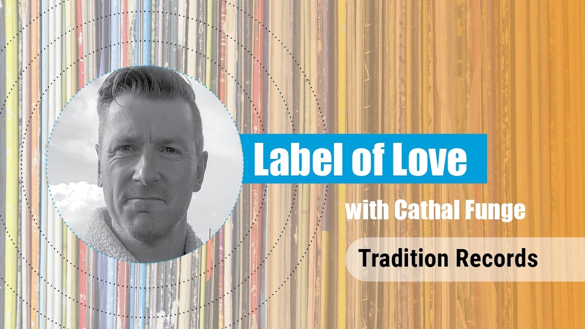 Label of Love Ep. 3 - Tradition Records