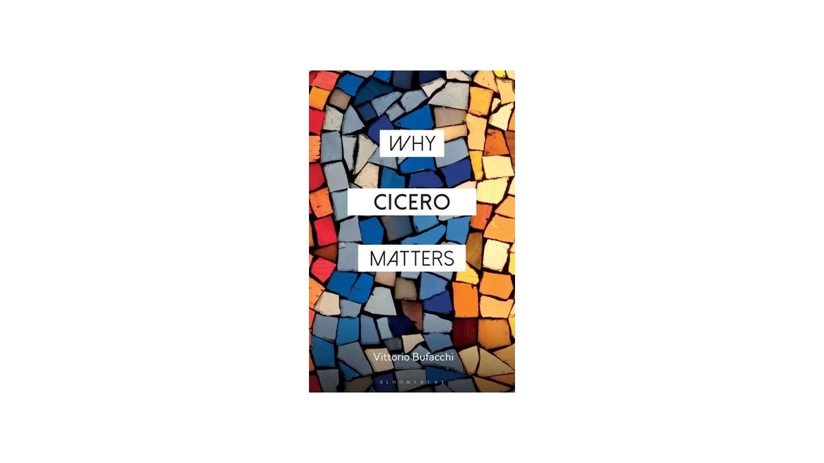 Vittorio Bufacchi on 'Why Cicero Matters'