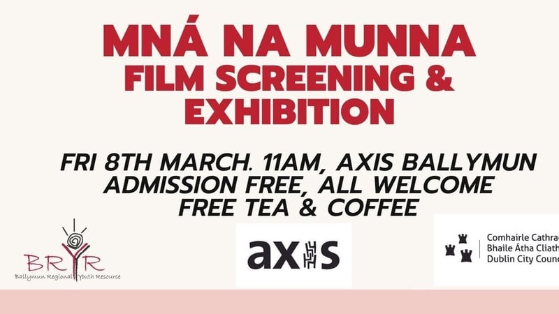 Taispéantas agus Scannán ar siúl do Lá Idirnáisiúnta na mBan in Axis Bhaile Munna.