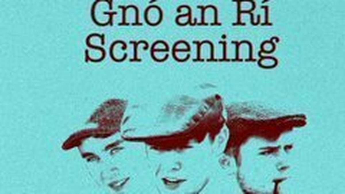 Malachaí Ó Ciardhubháin; Gearrscannán 'Gnó an Rí'. 
