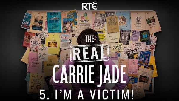 The Real Carrie Jade - episode 5 re-cap - I'm a victim!