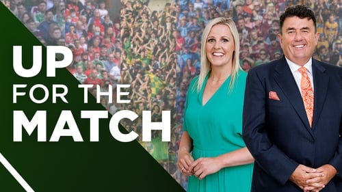 Up for the Match, Saturday, 9:35pm, RTÉ One and RTÉ Player