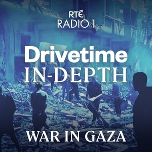 Drivetime In-Depth: War in Gaza show image