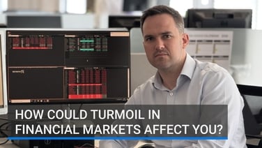 How might the turmoil in the world’s financial markets affect you?