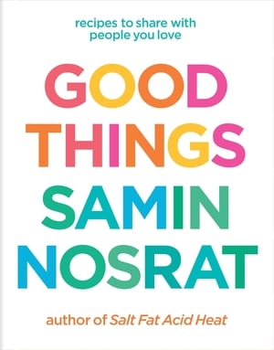 Good Things: Recipes and Rituals to Share with People You Love  show image