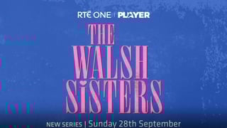 The Walsh Sisters | RTÉ