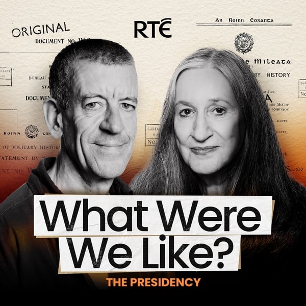 Diarmaid Ferriter and Catriona Crowe what were we like podcast artwork