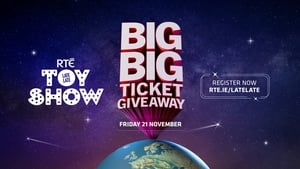 THE LATE LATE TOY SHOW BIG BIG TICKET GIVEAWAY show image