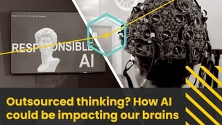 Outsourced thinking? How AI could be impacting our brains