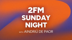 2FM Sunday Night with Aindriú de Paor show image