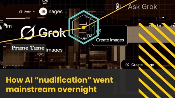 Prime Time: The outrage about Grok explained