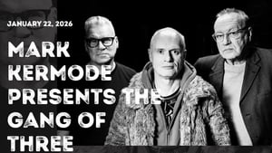 The Gang of Three - Mark Kermode show image