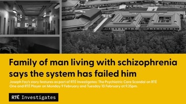 RTÉ Investigates: The Psychiatric Care Scandal
