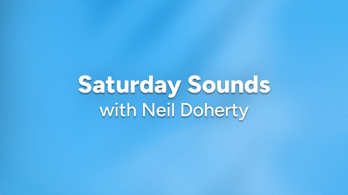 Saturday Sounds with Neil Doherty