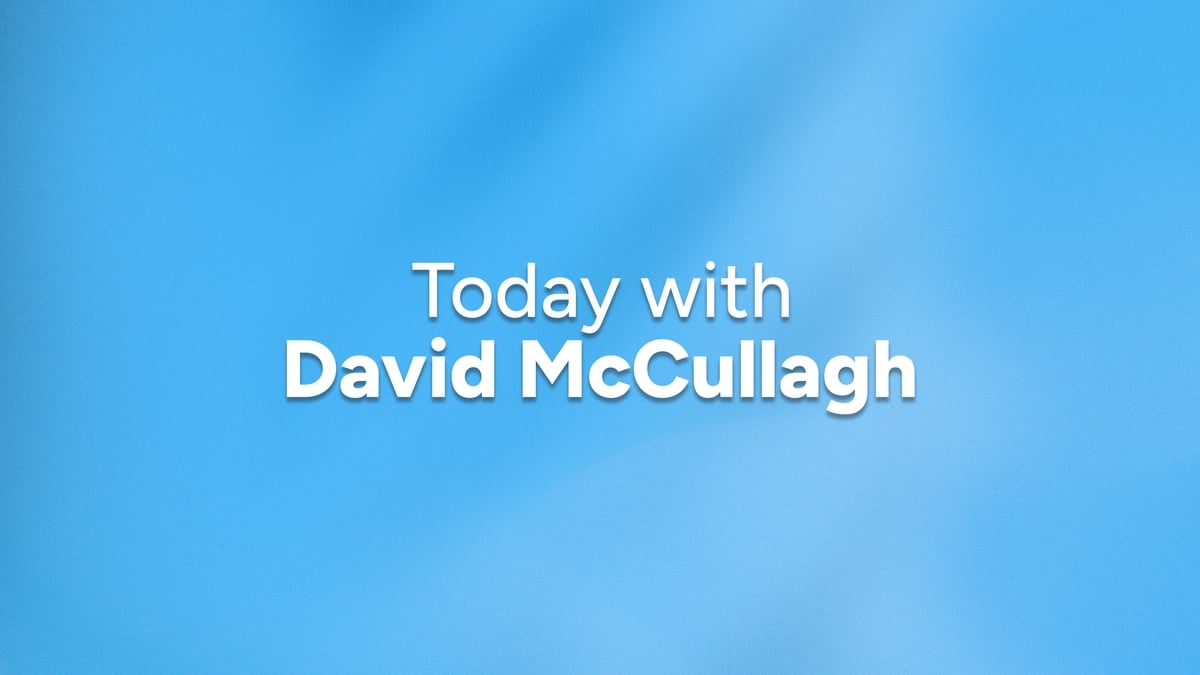 Today with David McCullagh Friday 13 March 2026