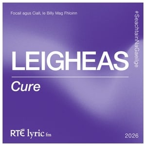 Leigheas | Focail agus Ciall, le Billy Mag Fhloinn show image
