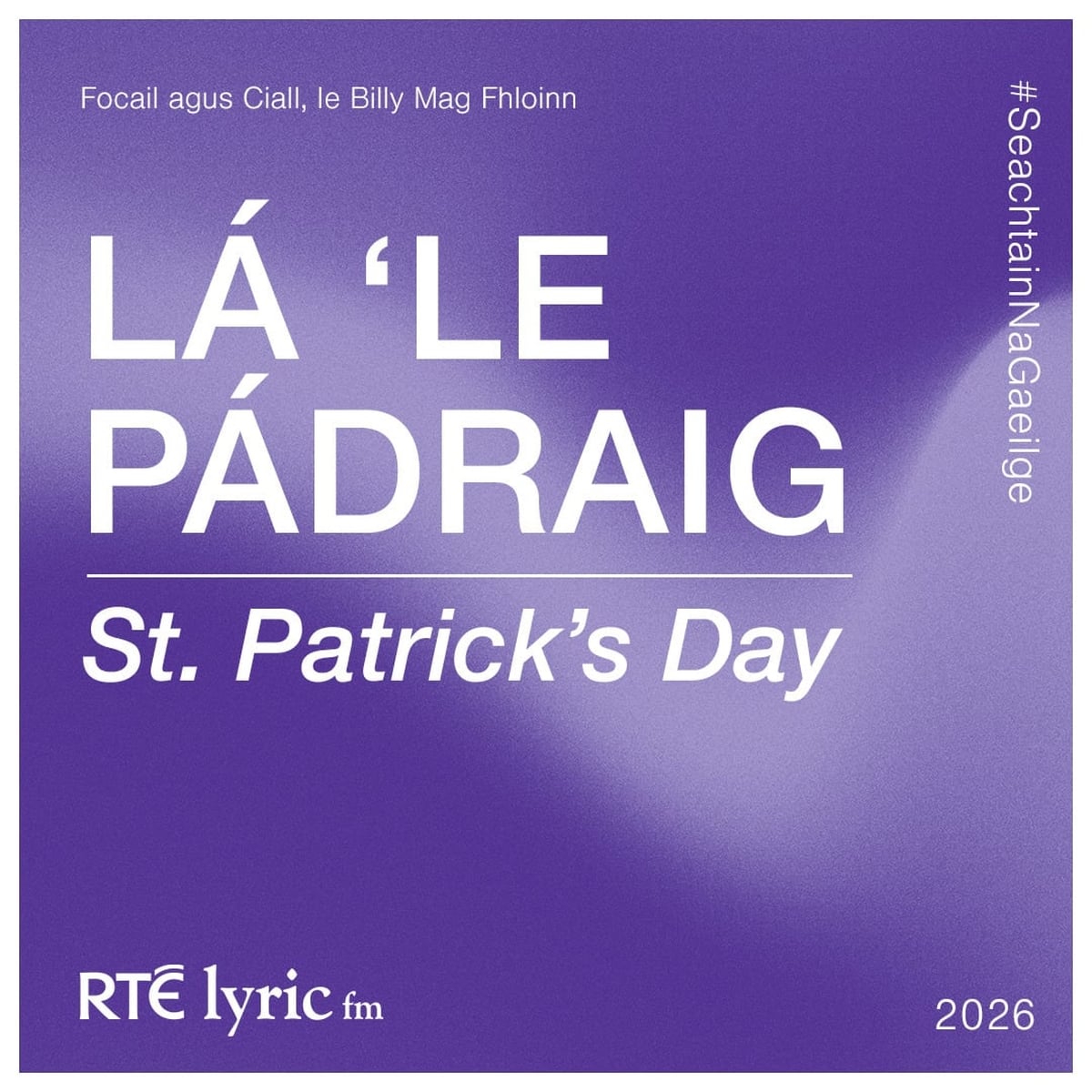 Lá 'le Pádraig | Focail agus Ciall, le Billy Mag Fhloinn