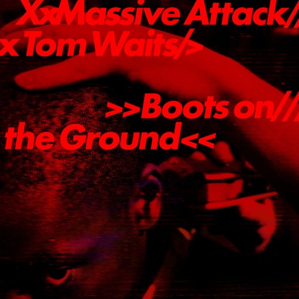 The cover of Massive Attack and Tom Waits' Boots on the Ground