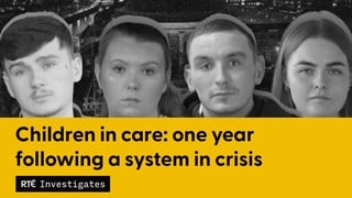 RTÉ Investigates: Young people on life in the care system