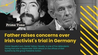 Father raises concerns over Irish activist's trial in Germany
