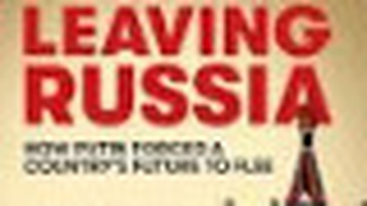BOOK: Leaving Russia - How Putin Forced a country's future to flee