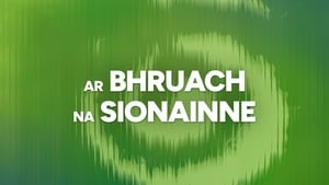 Ar Bhruach na Sionainne show image