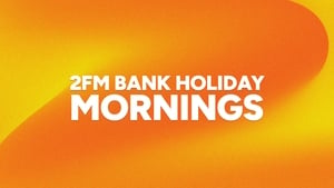 2FM Bank Holiday Mornings show image