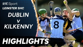 Dublin vs Kilkenny | GAA Highlights | RTÉ Sport
